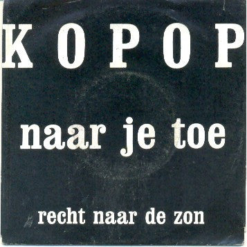 Kopop - Naar Je Toe 13099 Vinyl Singles Goede Staat