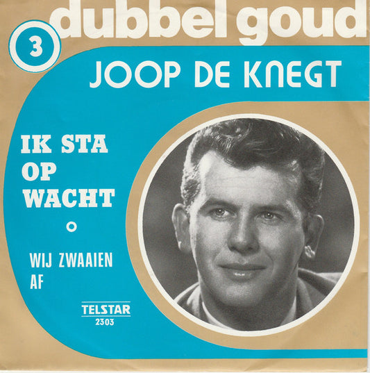 Joop de Knegt - Ik Sta Op Wacht 37478 Vinyl Singles Goede Staat