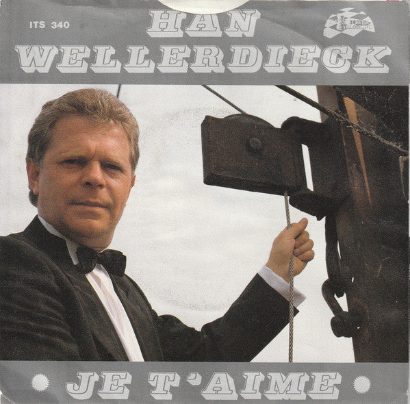 Han Wellerdieck - Je T'aime 30068 Vinyl Singles Goede Staat