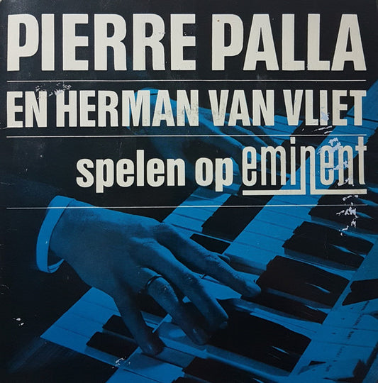 Pierre Palla en Herman van Vliet - Pierre Palla en Herman Van Vliet Spelen Op Eminent (EP) 32646 Vinyl Singles EP Goede Staat