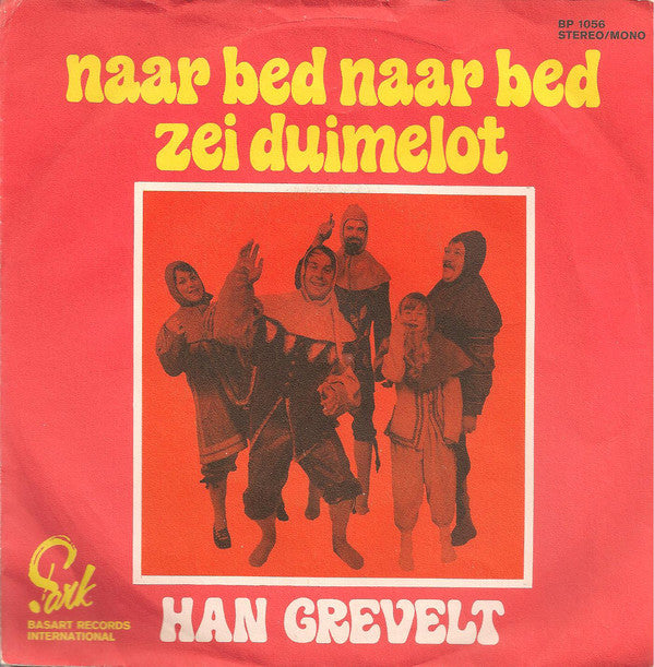 Han Grevelt - Naar Bed Naar Bed Zei Duimelot 01263 Vinyl Singles B-Keus (B)