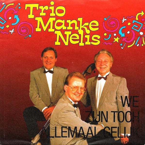 Trio Manke Nelis - We Zijn Toch Allemaal Gelijk 31747 Vinyl Singles Goede Staat