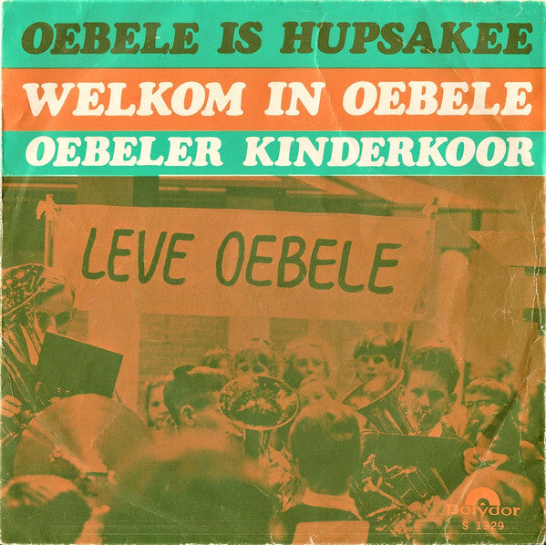 Oebeler Kinderkoor - Oebele Is Hupsakee 23434 Vinyl Singles Goede Staat