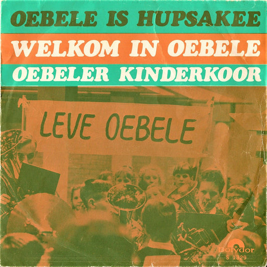 Oebeler Kinderkoor - Oebele Is Hupsakee 23434 Vinyl Singles Goede Staat