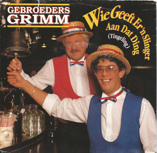 Gebroeders Grimm - Wie Geeft Er 'n Slinger Aan Dat Ding 10195 Vinyl Singles Goede Staat