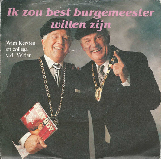 Wim Kersten en Collega v.d. Velden - Ik Zou Best Burgemeester Willen Zijn 14135 Vinyl Singles Goede Staat