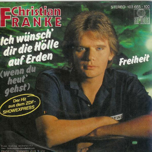 Christian Franke - Ich Wünsch' Dir Die Hölle Auf Erden Vinyl Singles Goede Staat