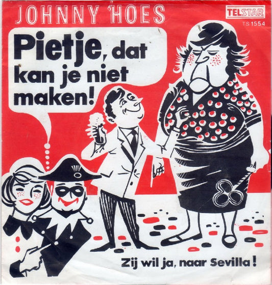 Johnny Hoes - Pietje, Dat Kan Je Niet Maken! 32116 Vinyl Singles Goede Staat ++