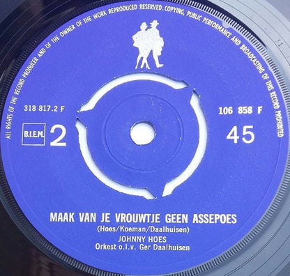 Johnny Hoes - Maak Van Je Vrouwtje Geen Assepoes 14884 15475 Vinyl Singles Goede Staat