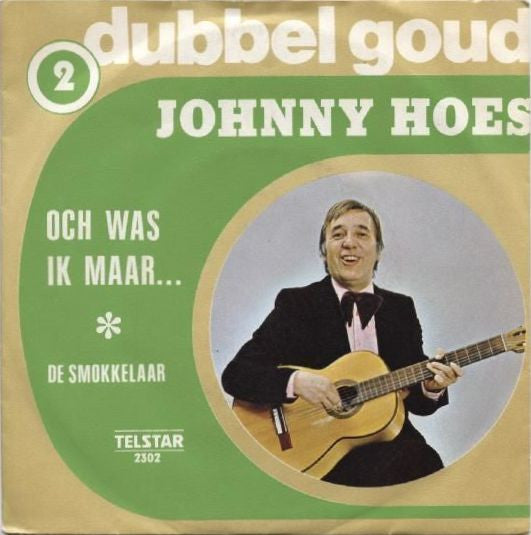 Johnny Hoes - Och Was Ik Maar 37466 Vinyl Singles Goede Staat