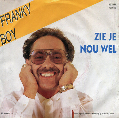 Franky Boy - Zie Je Nou Wel 13354 Vinyl Singles Goede Staat