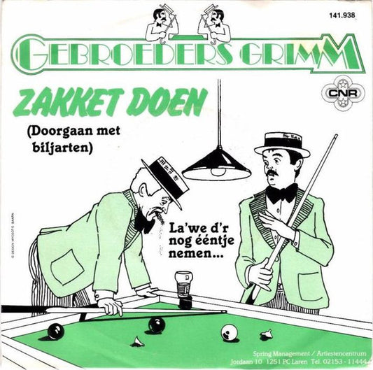 Gebroeders Grimm - Zakket Doen (Doorgaan Met Biljarten) 04992 Vinyl Singles Goede Staat