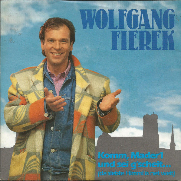 Wolfgang Fierek - Komm Mader'l Und Sei G'scheit 32907 Vinyl Singles Goede Staat