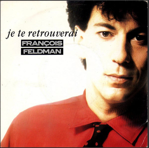 François Feldman - Je Te Retrouverai 03471 Vinyl Singles Goede Staat