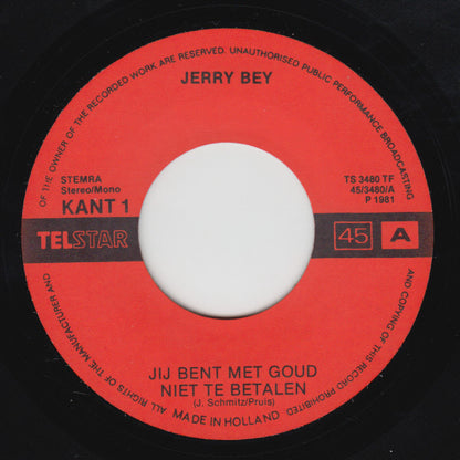 Jerry Bey - Jij Bent Met Goud Niet Te Betalen 32107 Vinyl Singles Goede Staat