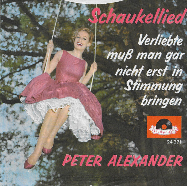 Peter Alexander - Schaukellied 17546 Vinyl Singles Goede Staat