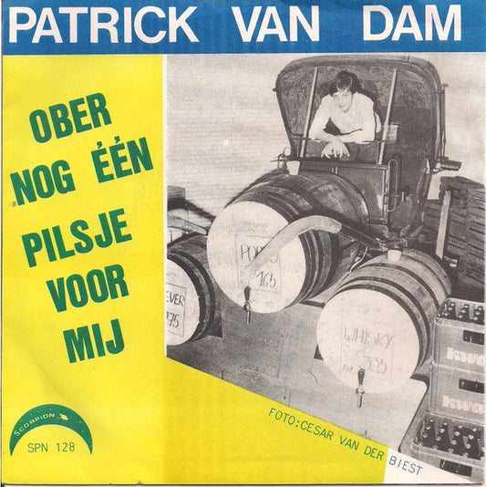 Patrick van Dam - Ober Nog Één Pilsje Voor Mij 32176 Vinyl Singles Goede Staat