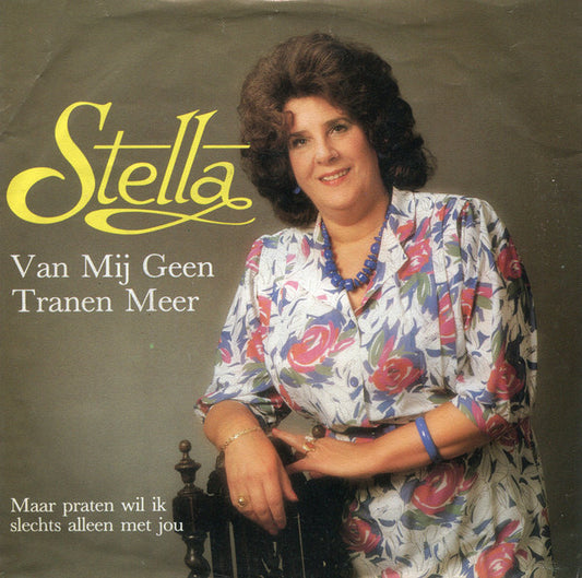 Stella - Van Mij Geen Tranen Meer 15646 Vinyl Singles Goede Staat