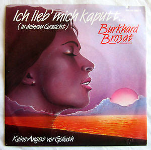 Burkhard Brozat - Ich Lieb' Mich Kaputt... (In Deinem Gesicht) 21581 Vinyl Singles Goede Staat