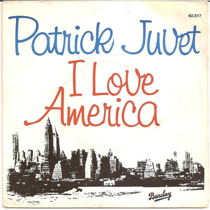 Patrick Juvet - I Love America 07345 12247 17258 23145 07645 36889 Vinyl Singles Goede Staat