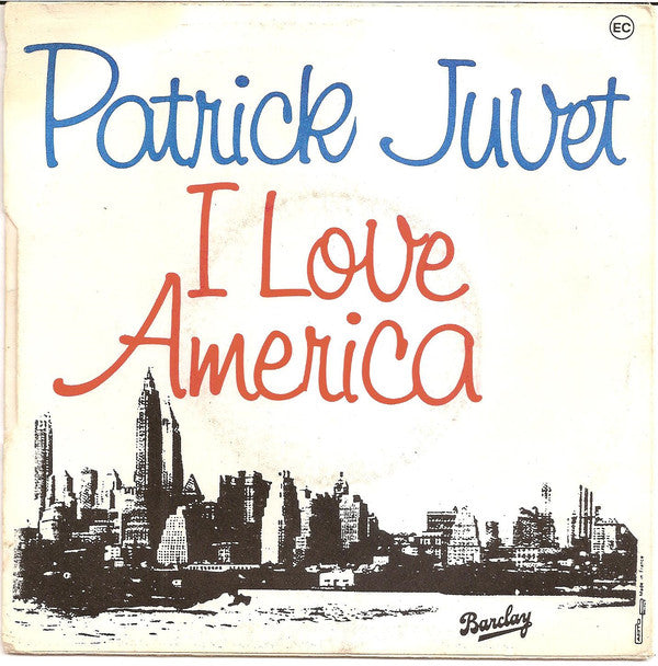 Patrick Juvet - I Love America 07345 12247 17258 23145 07645 36889 Vinyl Singles Goede Staat