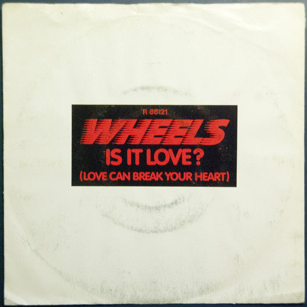 Wheels - Is It Love ? (Love Can Break Your Heart) 21346 Vinyl Singles Goede Staat