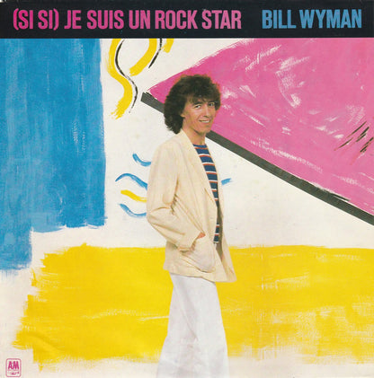 Bill Wyman - (Si Si) Je Suis Un Rock Star 19971 Vinyl Singles Goede Staat