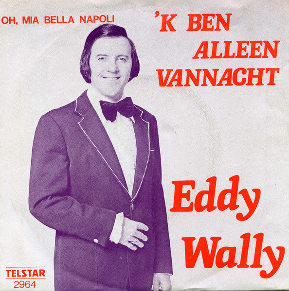 Eddy Wally - 'k Ben Alleen Vannacht 31831 Vinyl Singles Goede Staat