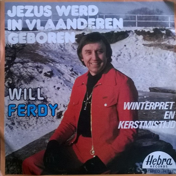 Will Ferdy - Jezus Werd In Vlaanderen Geboren 11963 Vinyl Singles Goede Staat