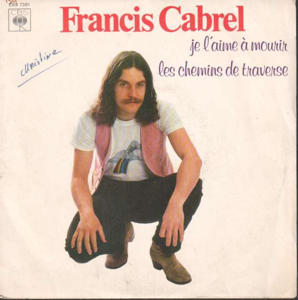 Francis Cabrel - Je L'aime A Mourir 25925 Vinyl Singles Goede Staat