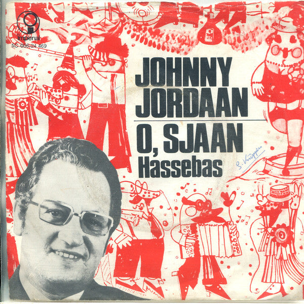 Johnny Jordaan - O, Sjaan 17336 Vinyl Singles Goede Staat