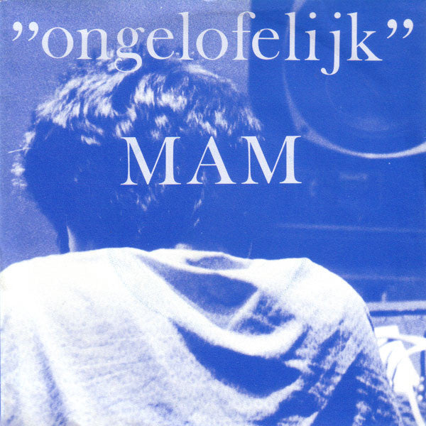 MAM - Ongelofelijk 08299 15078 Vinyl Singles Goede Staat