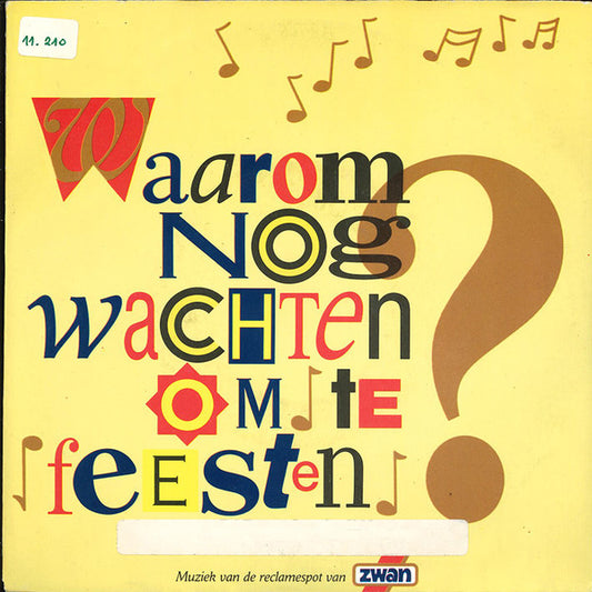 Various - Waarom Nog Wachten Om Te Feesten ? 24300 Vinyl Singles Goede Staat