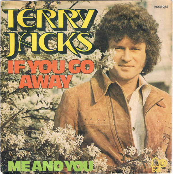 Terry Jacks - If You Go Away 08402 Vinyl Singles Goede Staat