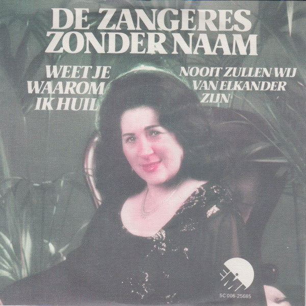 Zangeres Zonder Naam - Weet Je Waarom Ik Huil 01050 Vinyl Singles Goede Staat