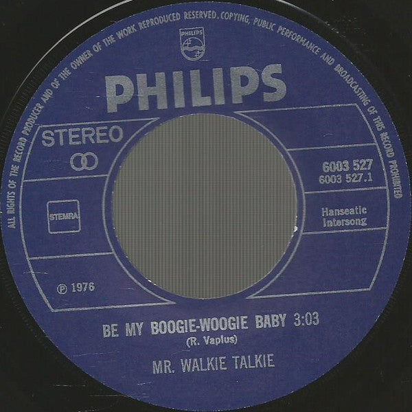 Mr. Walkie Talkie - Be My Boogie Woogie Baby 08913 Vinyl Singles Goede Staat