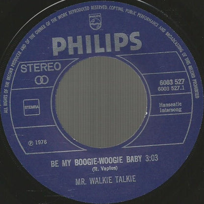 Mr. Walkie Talkie - Be My Boogie Woogie Baby 08913 Vinyl Singles Goede Staat