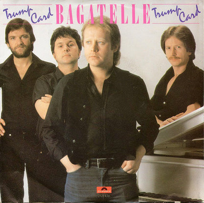 Bagatelle - Trump Card 30811 Vinyl Singles Goede Staat