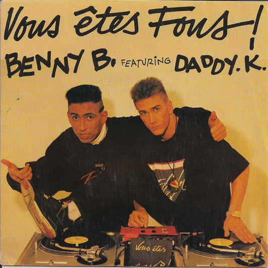 Benny B. Featuring Daddy. K. - Vous Etes Fous 17482 06629 Vinyl Singles Goede Staat