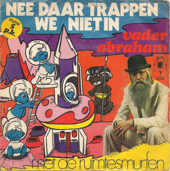 Vader Abraham Met De Ruimtesmurfen - Nee Daar Trappen We Niet In 18692 Vinyl Singles Goede Staat