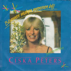 Ciska Peters - Bloemen Maken Mensen Blij 18090 Vinyl Singles Goede Staat