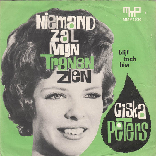 Ciska Peters - Niemand Zal Mijn Tranen Zien 18879 Vinyl Singles Goede Staat