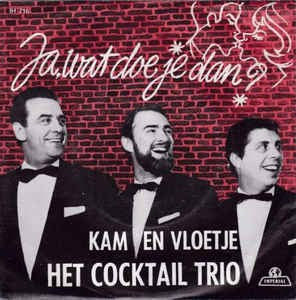 Cocktail Trio - Ja, Wat Doe Je Dan 17381 Vinyl Singles Goede Staat