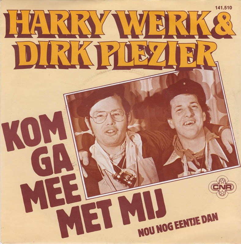 Harry Werk & Dirk Plezier - Kom Ga Mee Met MIj 17172 Vinyl Singles Goede Staat