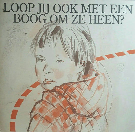 Loop Jij Ook Met Een Boog Om Ze Heen 13860 Vinyl Singles Goede Staat