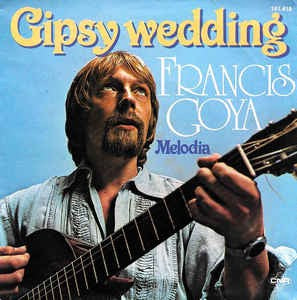 Francis Goya - Gipsy Wedding 12129 Vinyl Singles Goede Staat