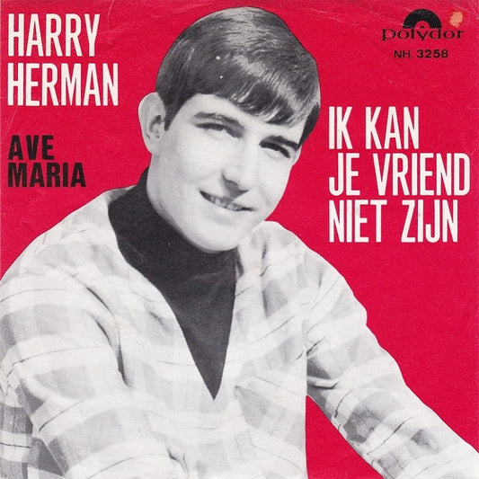 Harry Herman - Ik Kan Je Vriend Niet Zijn 08116 Vinyl Singles Goede Staat