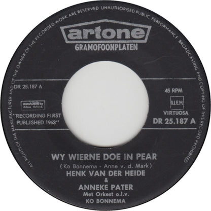 Henk van der Heide en Anneke Pater - Wy Wierne Doe In Pear 23956 Vinyl Singles Goede Staat