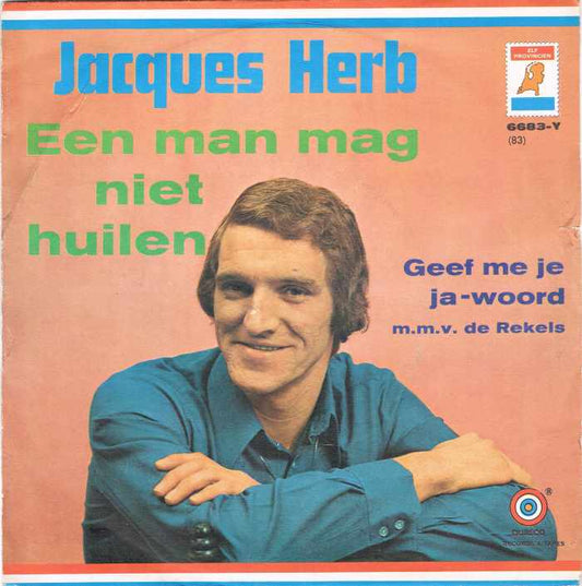 Jacques Herb - Een Man Mag Niet Huilen 28152 Vinyl Singles Goede Staat