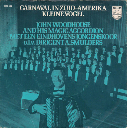 John Woodhouse Met Een Eindhovens Jongenskoor - Carnaval In Zuid-Amerika 15038 Vinyl Singles Goede Staat